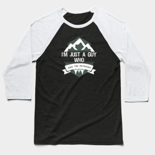 Just a Guy Who Digs The Outdoors Baseball T-Shirt